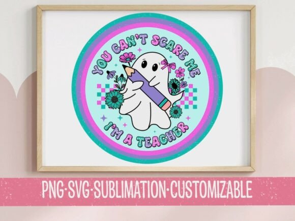 Can't Scare Me I'm a Teacher SVG PNG Ghost