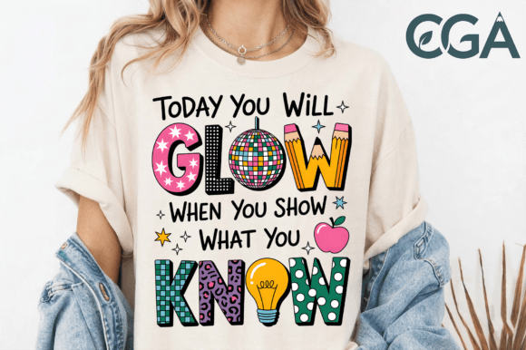Today You Will Glow Teacher PNG: Elevating Classroom Spirit Without the Common Pitfalls